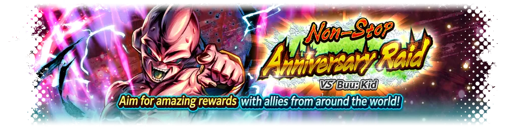 Non-Stop Anniversary Raid VS Buu: Kid